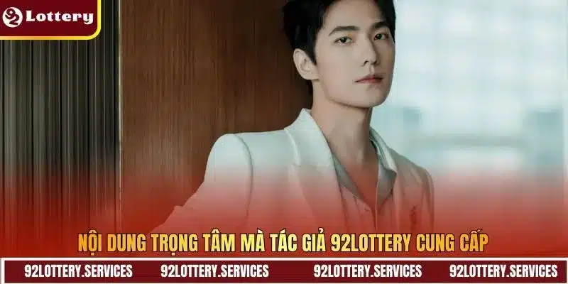 Nội dung trọng tâm mà tác giả 92Lottery cung cấp